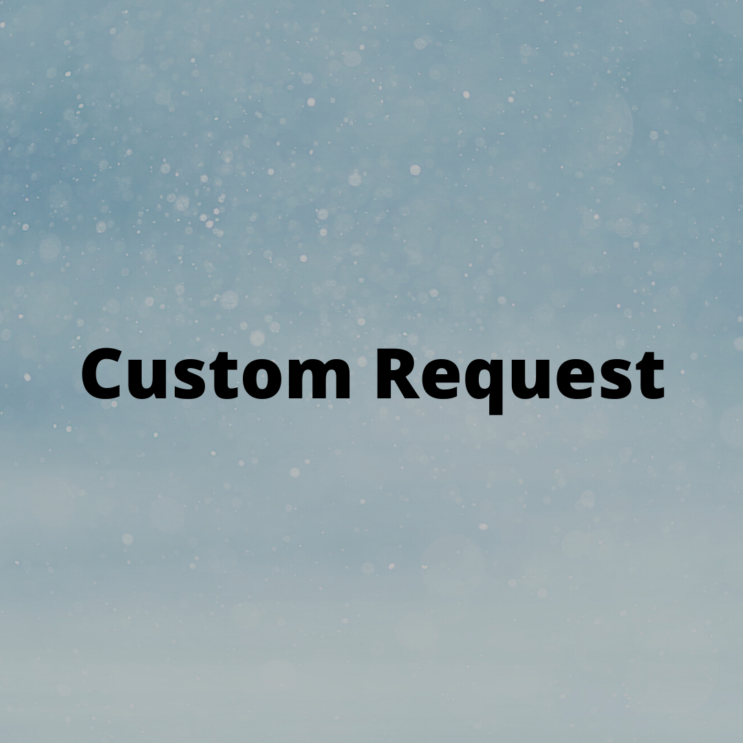 Custom Request B - Special Order
