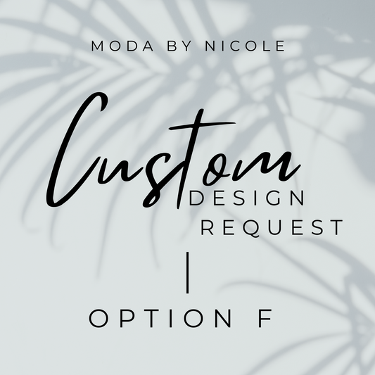 Custom Design Request - Option F