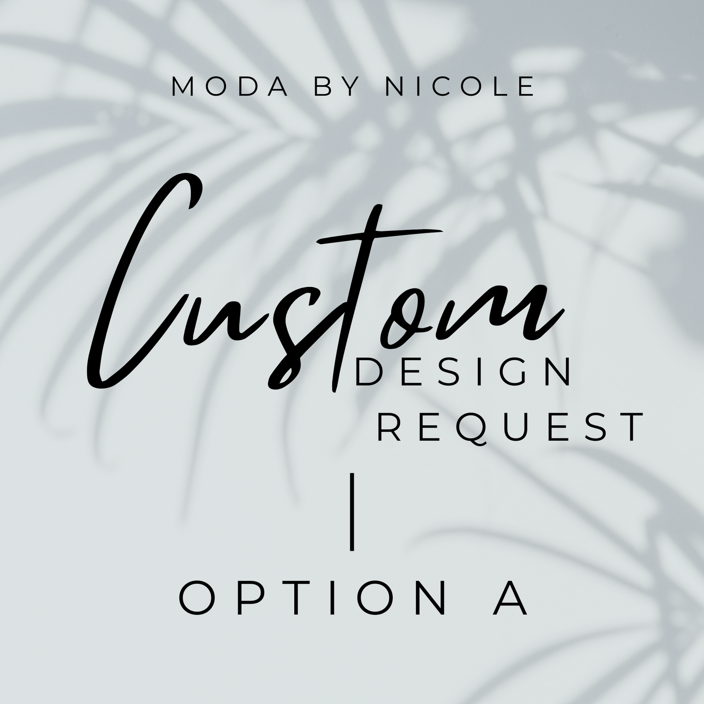 Custom Design Request - Option A